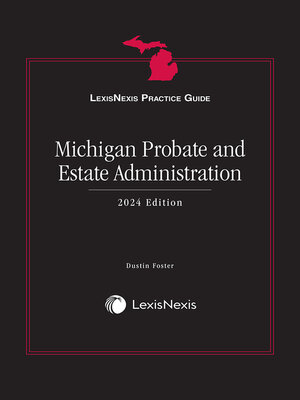 cover image of LexisNexis Practice Guide: Michigan Probate and Estate Administration